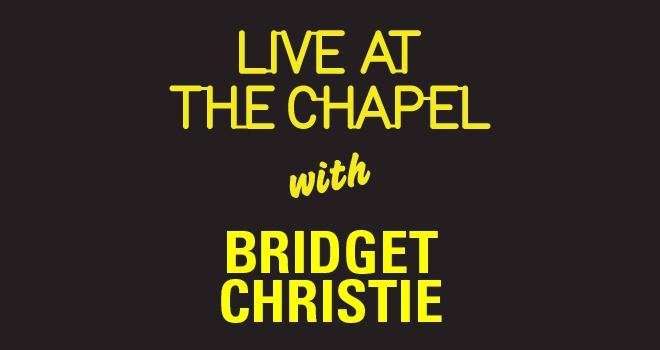 Live at the Chapel: Bridget Christie