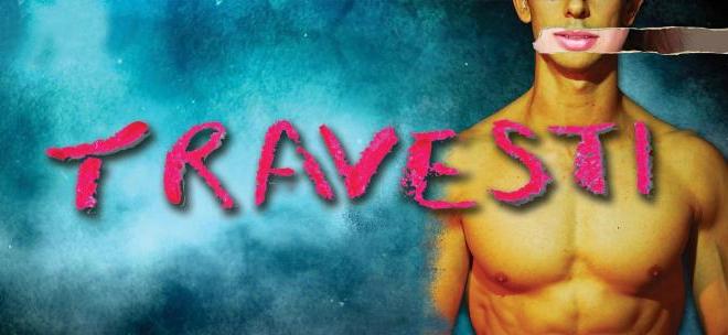 Travesti, Pleasance Theatre