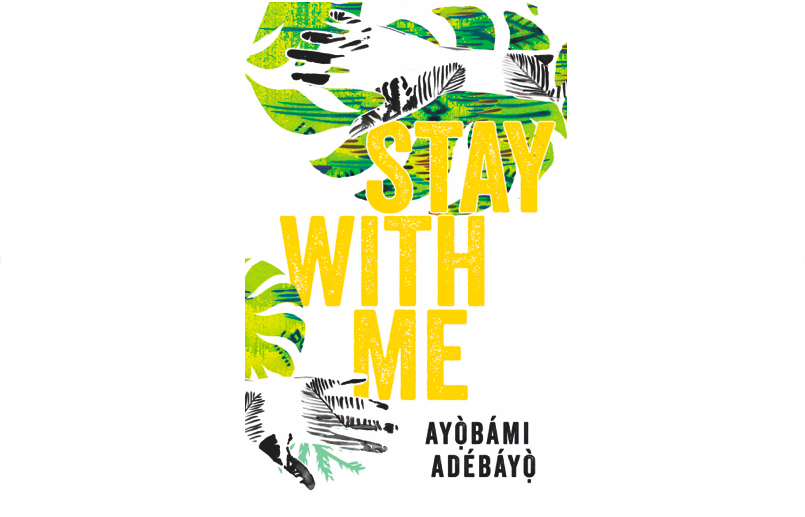 Stay With Me, Ayòbámi Adébáyò  