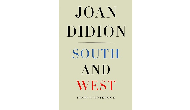 South and West by Joan Didion