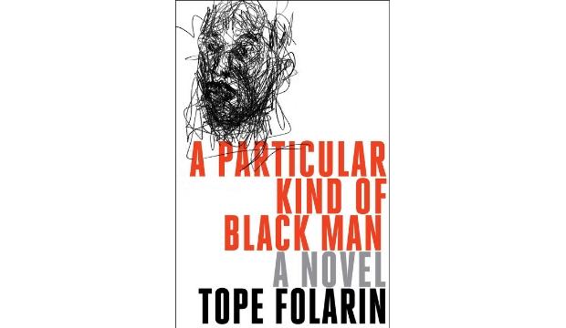​A Particular Kind of Black Man by Tope Folarin
